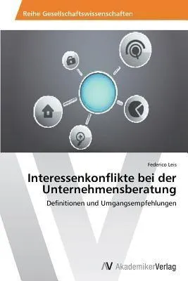 Produktbild von Interessenkonflikte bei der Unternehmensberatung