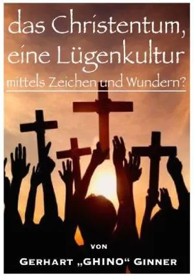 Immagine prodotto di das Christentum, eine Lügenkultur mittels Zeichen und Wundern?