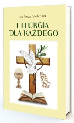 Image de Liturgia dla Każdego - Codzienne Doświadczenie Wiary