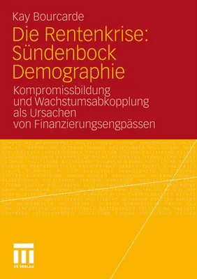Produktbild von Die Rentenkrise: Sündenbock Demographie
