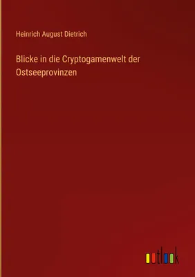 Produktbild von Blicke in die Cryptogamenwelt der Ostseeprovinzen