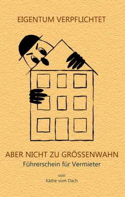 Produktbild von Eigentum verpflichtet aber nicht zu Größenwahn