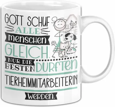 Produktbild von Tierheimmitarbeiterin Geschenk Becher Tasse Gott Schuf Alle Menschen Gleich Nur Die Besten Durfeten Tierheimmitarbeiterin Werden Geschenkidee Lustig (Weiß)