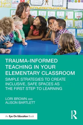 Produktbild von Trauma-Informed Teaching in Your Elementary Classroom