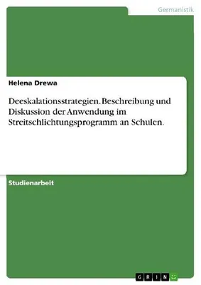Produktbild von Deeskalationsstrategien. Beschreibung und Diskussion der Anwendung im Streitschlichtungsprogramm an Schulen.