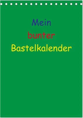 Produktbild von Mein bunter Bastel / Fotokalender (Tischkalender 2025 DIN A5 hoch), CALVENDO Monatskalender
