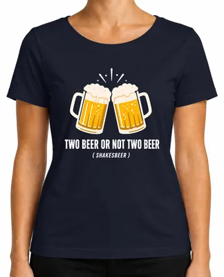 Immagine prodotto di Maglietta da donna, colore blu navy, taglia XXL, con scritta "Due birre o non due birre? Shakesbeer. Divertimento. Bere. Bar. Alcol."