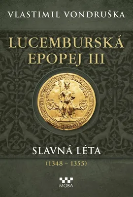 Produktbild von Lucemburská epopej III - Slavná léta (1348-1355)