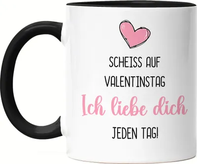 Produktbild von Scheiss auf Valentinstag Ich Liebe Dich Jeden Tag Tasse Schwarz Freundin Freund Geschenkidee Couple Paar