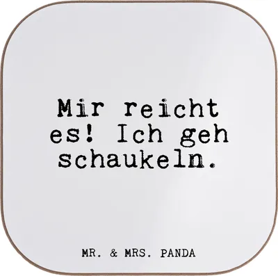Produktbild von Mr. & Mrs. Panda Untersetzer für Gläser Mir reicht es! Ich... - Weiß - Geschenk, Glizer Spruch Sprüche Weisheiten Zitate Lustig Weisheit Worte, ich geh schaukeln, Zitat