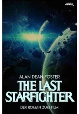 Produktbild von The Last Starfighter von Alan Dean Foster – Science-Fiction-Roman zum Film von 1984
