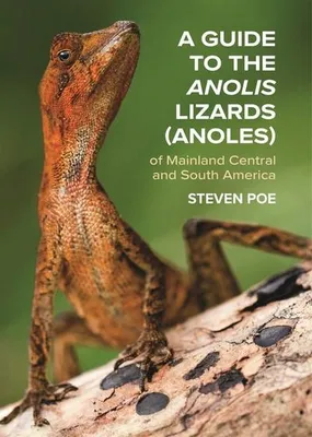 Zdjęcie produktu dla A Guide to the Anolis Lizards (Anoles) of Mainland Central and South America
