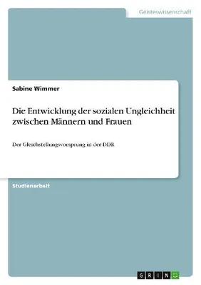 Produktbild von Die Entwicklung der sozialen Ungleichheit zwischen Männern und Frauen