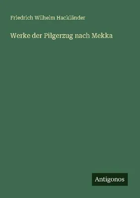 Produktbild von Werke der Pilgerzug nach Mekka