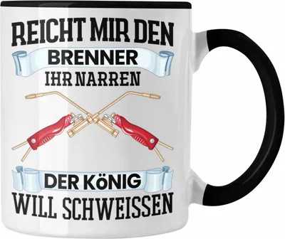 Produktbild von Trendation - Reichet Mir Den Brenner Tasse Geschenk für Schweißer Metallbau Sprüche Männer (Schwarz)
