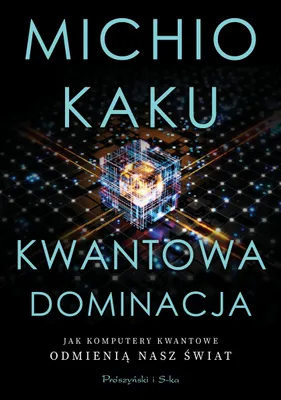 Immagine prodotto di Kwantowa dominacja. Jak komputery kwantowe odmienią nasz świat