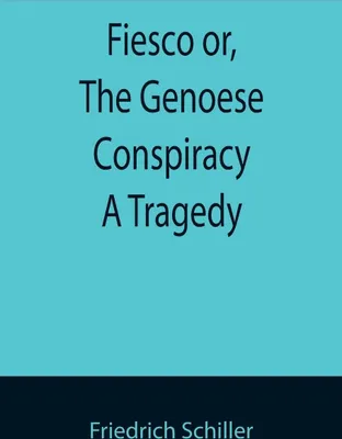 Produktbild von Fiesco or, The Genoese Conspiracy A Tragedy
