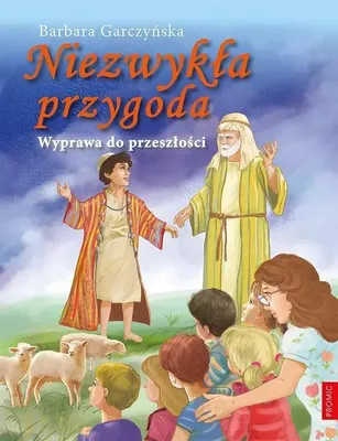 Produktbild von Niezwykła przygoda. Wyprawa do przeszłości