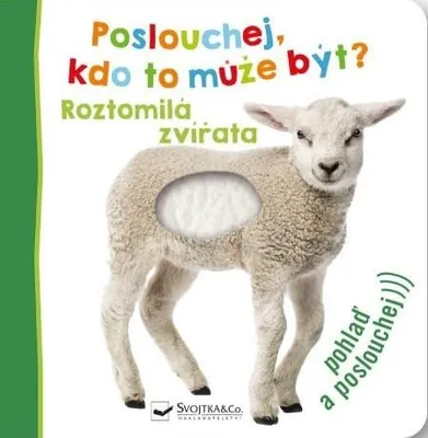 Obrázek produktu pro Poslouchej, kdo to může být? Roztomilá zvířata