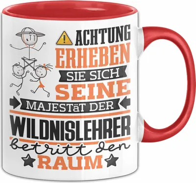 Produktbild von Wildnislehrer Geschenk Tasse Lustiger Spruch Erheben Sie Sich Der Wildnislehrer Betritt den Raum (Rot)