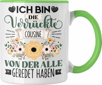 Produktbild von Trendation - Cousine Tasse Geschenk Lustiger Spruch Geschenkidee Ich Bin Die Verrückte Cousine Von Der Alle Geredet Haben (Grün)