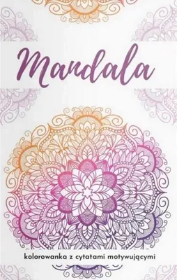 Obrázok produktu pre Mandala. Kolorowanka z cytatami motywującymi... - Barbara Górnicka-Naszkiewicz