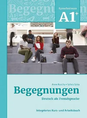 Produktbild von Begegnungen Deutsch als Fremdsprache A1+: Integriertes Kurs- und Arbeitsbuch