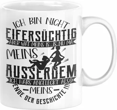 Produktbild von Ich Bin Nicht Eifersüchtig Tasse Geschenk Partner Valentinstag Geschenkidee Liebe Freund Freundin Kaffee-Becher Häferl (Weiß)