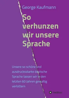 Produktbild von So verhunzen wir unsere Sprache