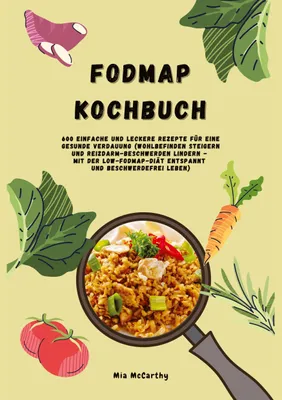 Produktbild von FODMAP Kochbuch: 600 einfache und leckere Rezepte für eine gesunde Verdauung