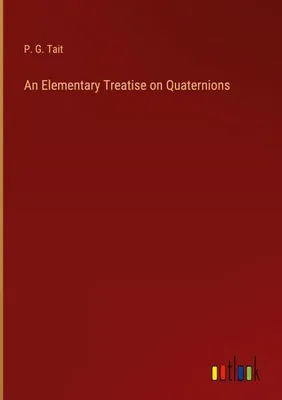 Produktbild von An Elementary Treatise on Quaternions