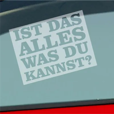 Produktbild von Auto Aufkleber Ist das alles was du kannst? 12x9 cm Milchglas Sticker Heckscheibenaufkleber