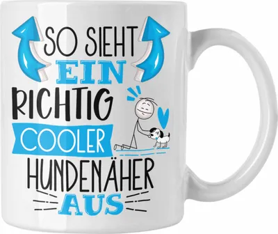 Produktbild von Trendation - Hundenäher Tasse So Sieht Ein Richtig Cooler Hundenäher Aus Geschenk Lustiger Spruch Geschenkidee (Weiß)