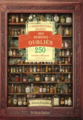 Image de L'herboristerie maison des remèdes oubliés: 250 recettes efficaces à portée de main