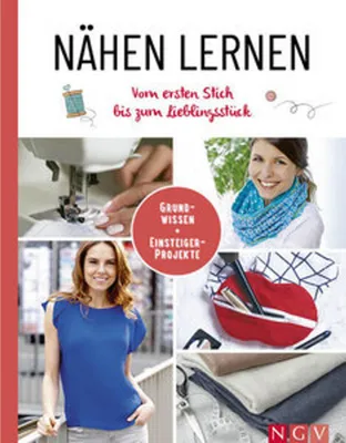 Produktbild von Nähen lernen I Vom ersten Stich bis zum Lieblingsstück