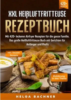 Produktbild von XXL Heißluftfritteuse Rezeptbuch