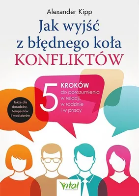 Obrázek produktu pro Jak se vymanit z začarovaného kruhu konfliktů? 5 kroků k porozumění ve vztahu, v rodině a v práci