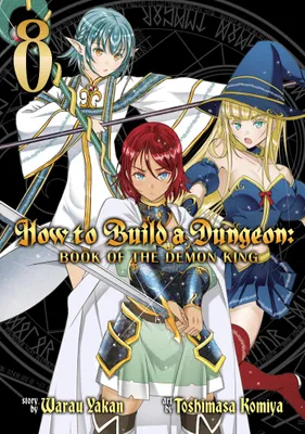 Produktbild von How to Build a Dungeon: Book of the Demon King Vol. 8