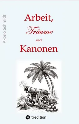 Produktbild von Arbeit, Träume und Kanonen