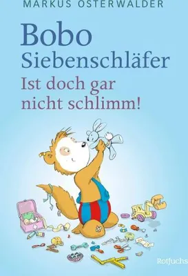 Produktbild von Bobo Siebenschläfer: Ist doch gar nicht schlimm!