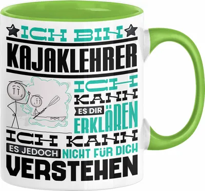 Produktbild von Kajaklehrer Geschenk Kaffee-Tasse Geschenkidee für Kajaklehrer Ich Bin Kajaklehrer Ich Kann Es Dir Erklären Jedoch Nicht Für Dich Verstehen Spruch Lustig (Grün)