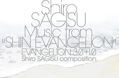 Obrázok produktu pre Shirō Sagisu: Shiro Sagisu Music From »Shin Evangelion«:3.0+1.0
