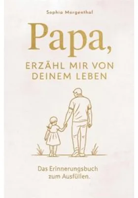 Produktbild von Papa, erzähl mir von deinem Leben: Das Erinnerungsbuch zum Ausfüllen - für all die Geschichten, die nicht verloren gehen dürfen.