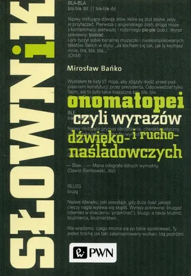 Image de Słownik onomatopei czyli wyrazów dźwięko- i rucho-naśladowczych - Mirosław Bańko (Literatur auf Polnisch)