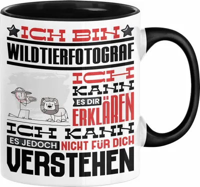 Produktbild von Wildtierfotograf Geschenk Kaffee-Tasse Geschenkidee für Wildtierfotograf Ich Bin Wildtierfotograf Ich Kann Es Dir Erklären Jedoch Nicht Für Dich Verstehen Spruch Lustig (Schwarz)
