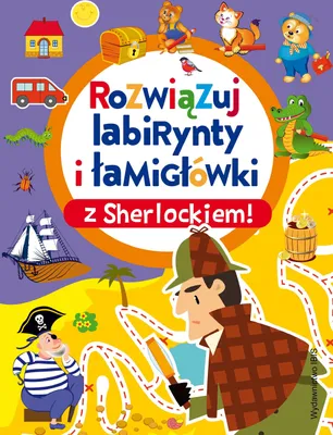 Zdjęcie produktu dla Rozwiązywanie labiryntów i łamigłówek z Sherlockiem. Książka dla dzieci