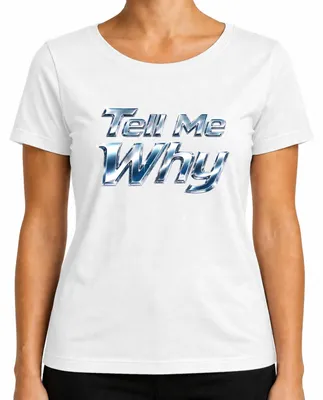 Obrázok produktu pre Tell Me Why I Want It That Way – Chrome, popová hudba, nostalgia, chlapčenská skupina, dámske tričko, biela, veľkosť S