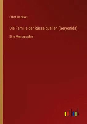 Produktbild von Die Familie der Rüsselquallen (Geryonida)