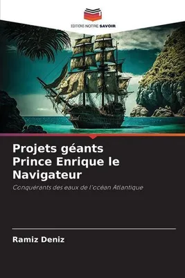 Produktbild von Projets géants Prince Enrique le Navigateur