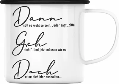 Produktbild von Trendation - Dann Geh Doch Jobwechsel Emaille Tasse Geschenk Kollege Kollegin Lustig Abschiedsgeschenk Sprüche Abschied Neuer Job Lustig (Schwarz)